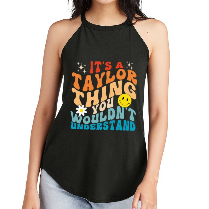 It's A T.aylor Thing You Wouldn't Understand Retro Groovy Women's Perfect Tri Rocker Tank