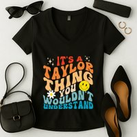 It's A T.aylor Thing You Wouldn't Understand Retro Groovy Women's V-Neck T-Shirt
