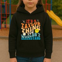 It's A T.aylor Thing You Wouldn't Understand Retro Groovy Kids Hoodie
