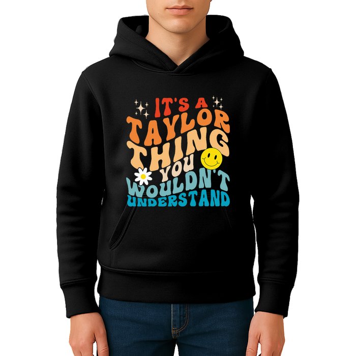 It's A T.aylor Thing You Wouldn't Understand Retro Groovy Kids Hoodie