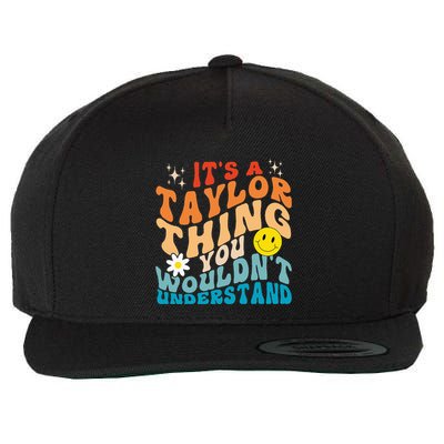 It's A T.aylor Thing You Wouldn't Understand Retro Groovy Wool Snapback Cap