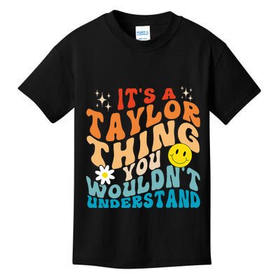 It's A T.aylor Thing You Wouldn't Understand Retro Groovy Kids T-Shirt