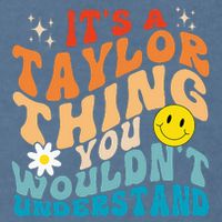 It's A T.aylor Thing You Wouldn't Understand Retro Groovy Garment-Dyed Sweatshirt