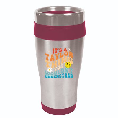 It's A T.aylor Thing You Wouldn't Understand Retro Groovy 16oz Travel Tumbler