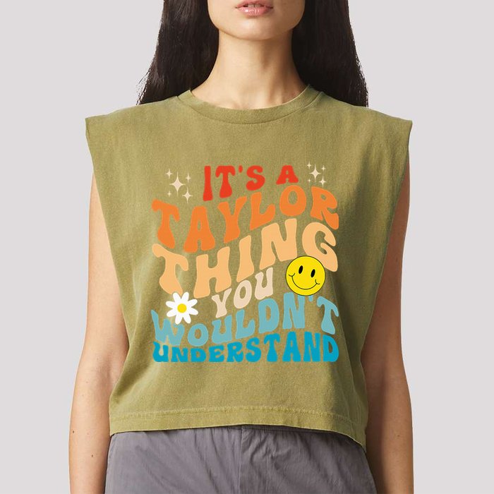 It's A T.aylor Thing You Wouldn't Understand Retro Groovy Garment-Dyed Women's Muscle Tee