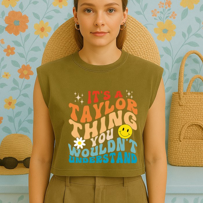 It's A T.aylor Thing You Wouldn't Understand Retro Groovy Garment-Dyed Women's Muscle Tee