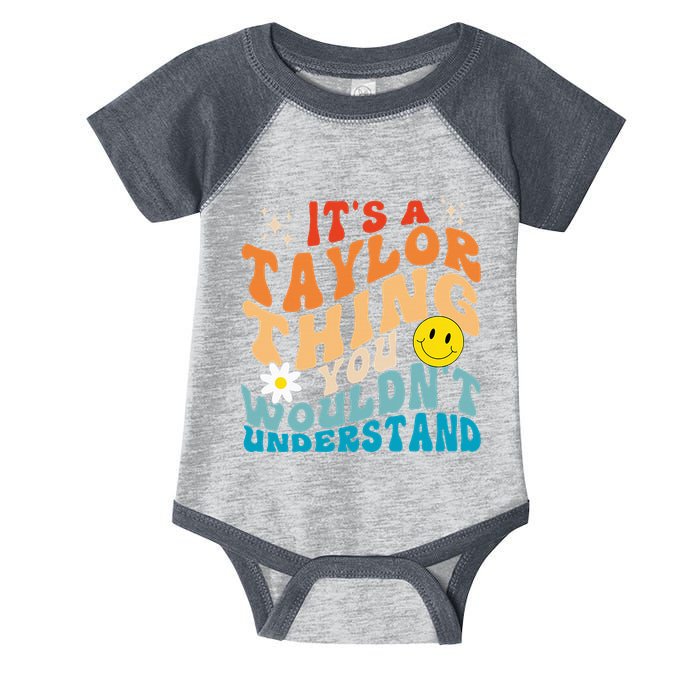 It's A T.aylor Thing You Wouldn't Understand Retro Groovy Infant Baby Jersey Bodysuit