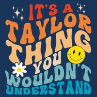 It's A T.aylor Thing You Wouldn't Understand Retro Groovy Infant Baby Jersey Bodysuit
