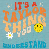 It's A T.aylor Thing You Wouldn't Understand Retro Groovy Sueded Cloud Jersey T-Shirt
