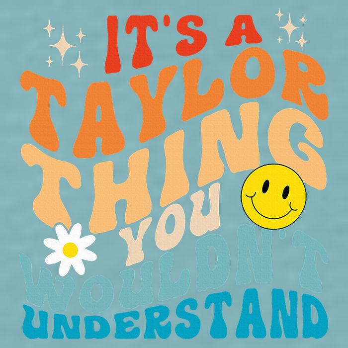 It's A T.aylor Thing You Wouldn't Understand Retro Groovy Sueded Cloud Jersey T-Shirt