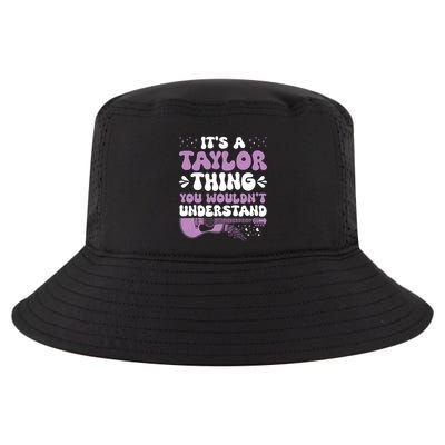 ItS A Taylor Thing You WouldnT Understand Taylor Cool Comfort Performance Bucket Hat