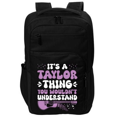 ItS A Taylor Thing You WouldnT Understand Taylor Impact Tech Backpack
