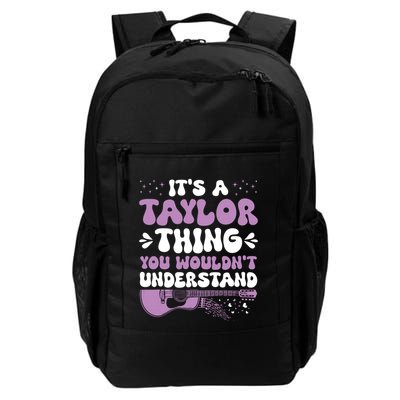 ItS A Taylor Thing You WouldnT Understand Taylor Daily Commute Backpack