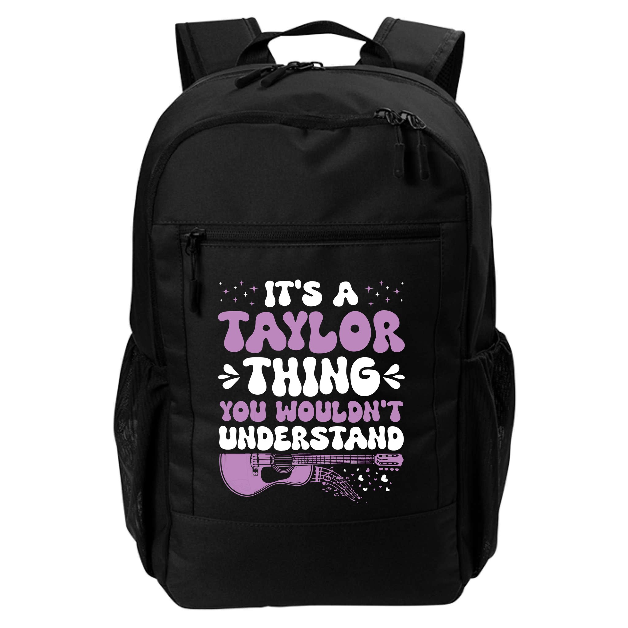 ItS A Taylor Thing You WouldnT Understand Taylor Backpack