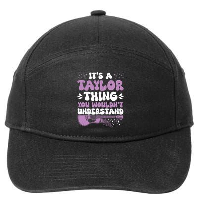 ItS A Taylor Thing You WouldnT Understand Taylor 7-Panel Snapback Hat