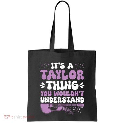 ItS A Taylor Thing You WouldnT Understand Taylor Bag
