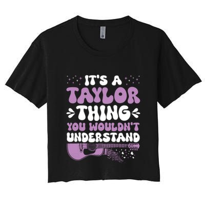 ItS A Taylor Thing You WouldnT Understand Taylor Crop Top