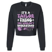 ItS A Taylor Thing You WouldnT Understand Taylor Cropped Pullover Crew