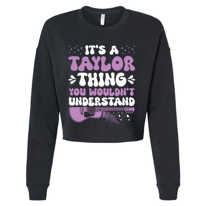 ItS A Taylor Thing You WouldnT Understand Taylor Cropped Pullover Crew