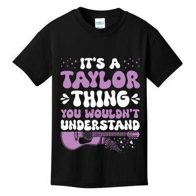 ItS A Taylor Thing You WouldnT Understand Taylor Kids T-Shirt