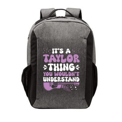 ItS A Taylor Thing You WouldnT Understand Taylor Vector Backpack