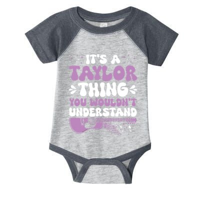 ItS A Taylor Thing You WouldnT Understand Taylor Infant Baby Jersey Bodysuit