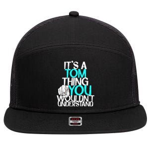 It's A Tom Thing You Wouldn't Understand Gift 7 Panel Mesh Trucker Snapback Hat