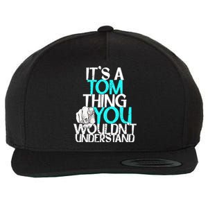 It's A Tom Thing You Wouldn't Understand Gift Wool Snapback Cap