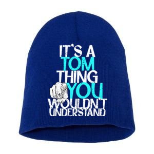 It's A Tom Thing You Wouldn't Understand Gift Short Acrylic Beanie