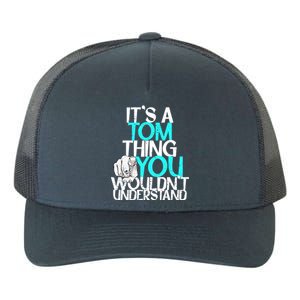 It's A Tom Thing You Wouldn't Understand Gift Yupoong Adult 5-Panel Trucker Hat