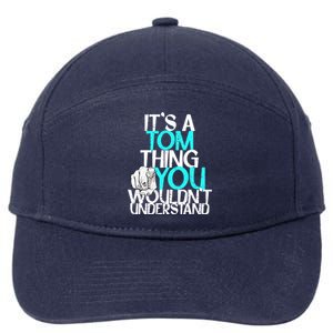 It's A Tom Thing You Wouldn't Understand Gift 7-Panel Snapback Hat