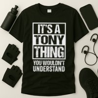 It's A Tony Thing You Wouldn't Understand First Name T-Shirt