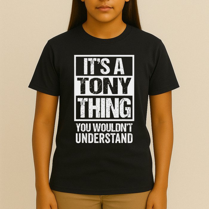 It's A Tony Thing You Wouldn't Understand First Name T-Shirt