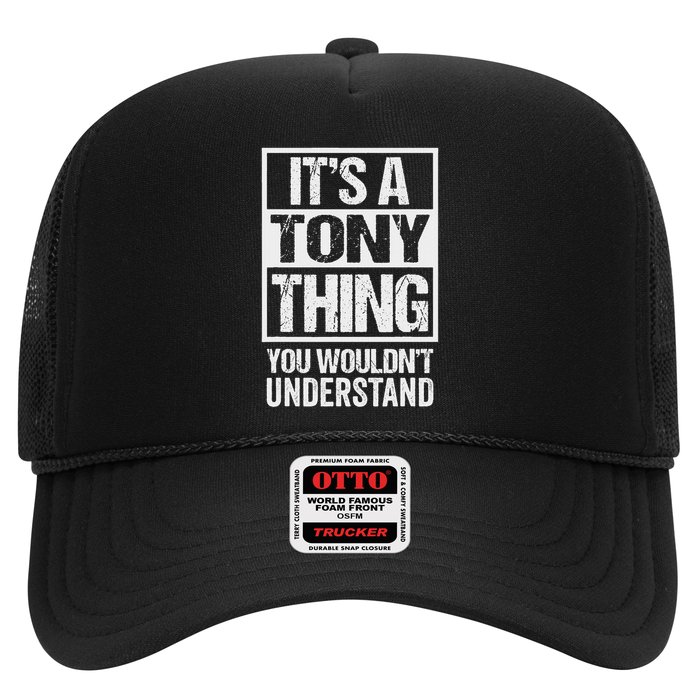 It's A Tony Thing You Wouldn't Understand First Name Trucker Hat