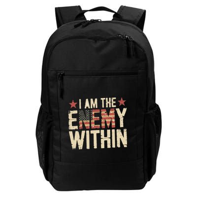 I Am The Enemy Within Kamala Harris Trump Daily Commute Backpack