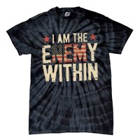 I Am The Enemy Within Kamala Harris Trump Tie-Dye T-Shirt