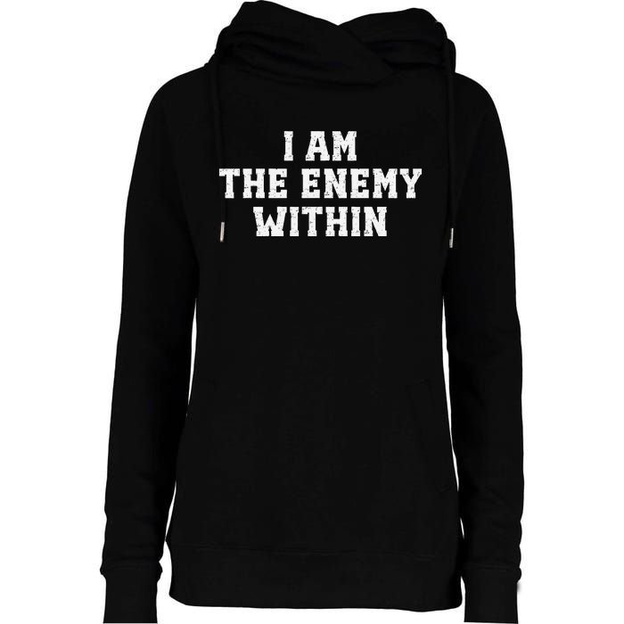 I Am The Enemy Within Kamala Harris Trump Womens Funnel Neck Pullover Hood