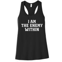 I Am The Enemy Within Kamala Harris Trump Women's Racerback Tank