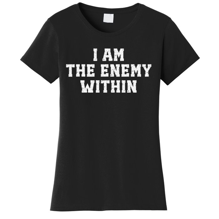 I Am The Enemy Within Kamala Harris Trump Women's T-Shirt