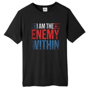 I Am The Enemy Within Kamala Harris Trump Tall Fusion ChromaSoft Performance T-Shirt