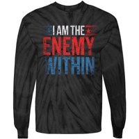 I Am The Enemy Within Kamala Harris Trump Tie-Dye Long Sleeve Shirt