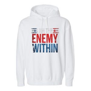 I Am The Enemy Within Kamala Harris Trump Garment-Dyed Fleece Hoodie