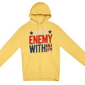 I Am The Enemy Within Kamala Harris Trump Premium Pullover Hoodie