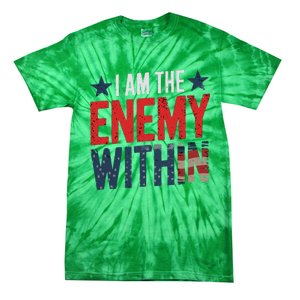 I Am The Enemy Within Kamala Harris Trump Tie-Dye T-Shirt