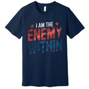 I Am The Enemy Within Kamala Harris Trump Premium T-Shirt