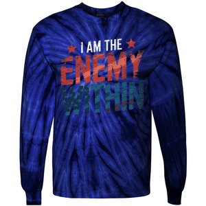 I Am The Enemy Within Kamala Harris Trump Tie-Dye Long Sleeve Shirt