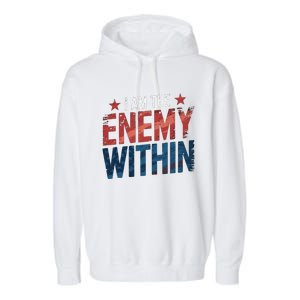 I Am The Enemy Within Kamala Harris Trump Garment-Dyed Fleece Hoodie