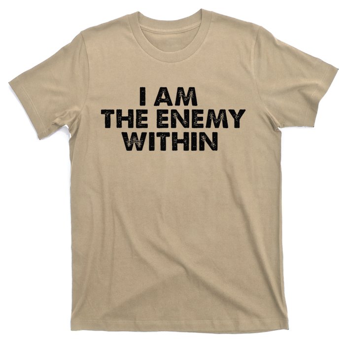 I Am The Enemy Within Kamala Harris Vs Trump T-Shirt