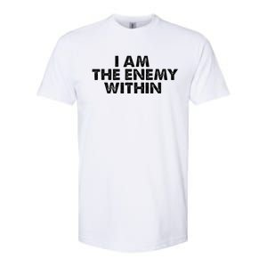 I Am The Enemy Within Kamala Harris Vs Trump Softstyle CVC T-Shirt