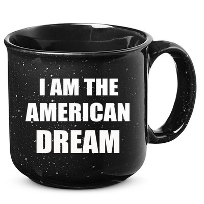 I Am The American Dream 15oz Campfire Ceramic Mug